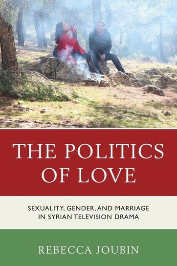 The Politics of Love Joubin Rebecca