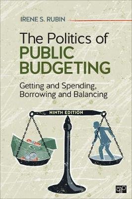 The Politics of Public Budgeting: Getting and Spending, Borrowing and Balancing Rubin Irene S.