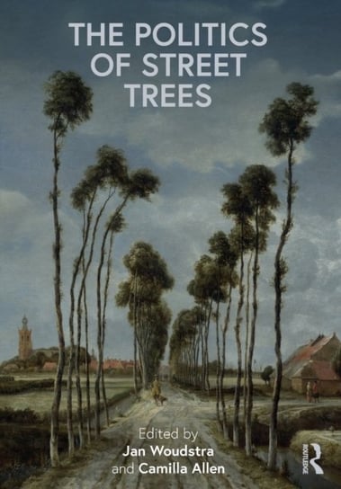 The Politics of Street Trees Opracowanie zbiorowe