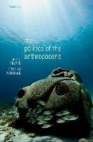 The Politics of the Anthropocene Dryzek John S., Pickering Jonathan