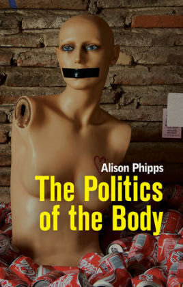 The Politics of the Body Phipps Alison