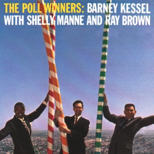 The Poll Winners Barney Kessel, Ray Brown, Shelly Manne