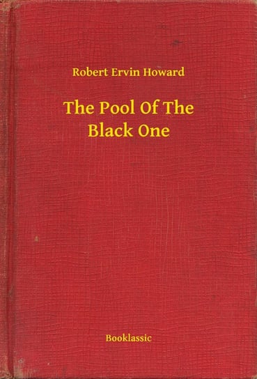 The Pool Of The Black One Howard Robert Ervin