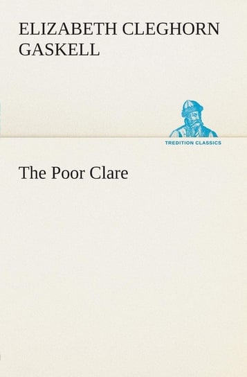 The Poor Clare Gaskell Elizabeth Cleghorn
