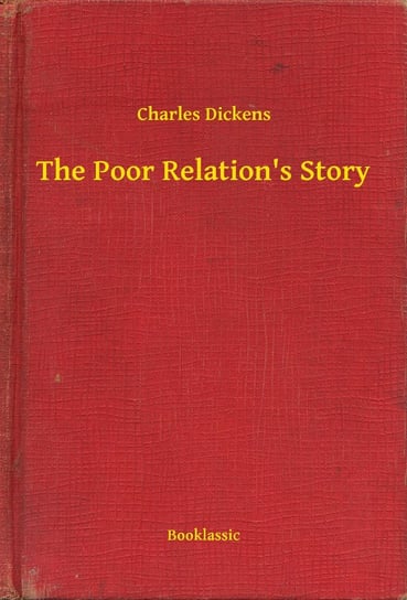 The Poor Relation's Story Dickens Charles