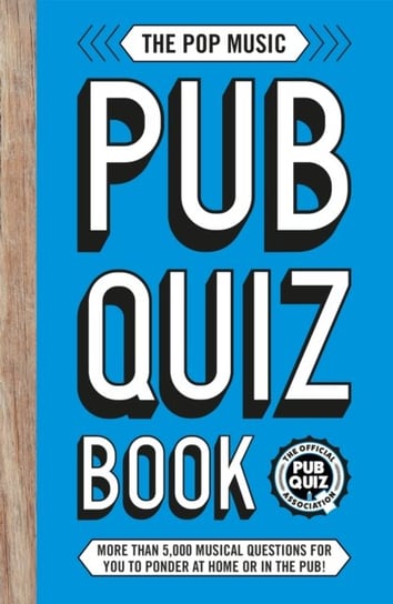 The Pop Music Pub Quiz Book: More than 5,000 musical questions for you to ponder at home or in the p Opracowanie zbiorowe