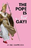 The Pope Is Not Gay! Quattrocchi Angelo
