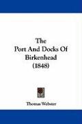 The Port and Docks of Birkenhead (1848) Webster Thomas