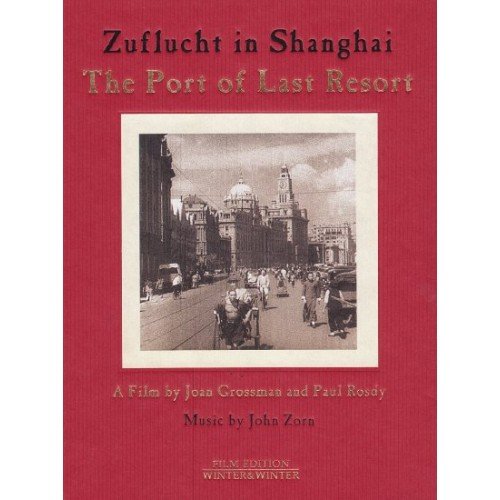 The Port Of Last Resort: Zuflucht In Shanghai Cohen Greg, Zorn John