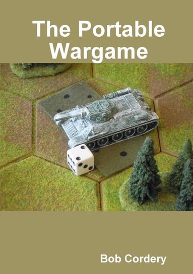 The Portable Wargame Cordery Bob