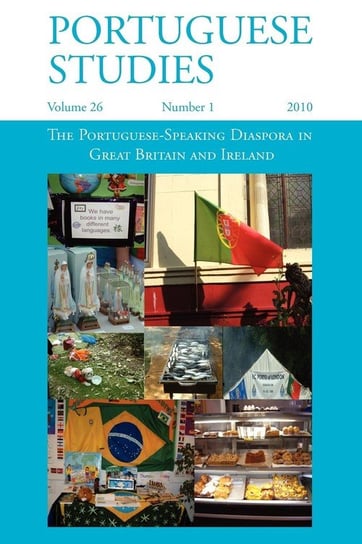 The Portuguese-Speaking Diaspora in Great Britain and Ireland Modern Humanities Research