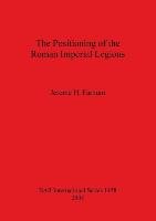 The Positioning of the Roman Imperial Legions Farnum Jerome H.