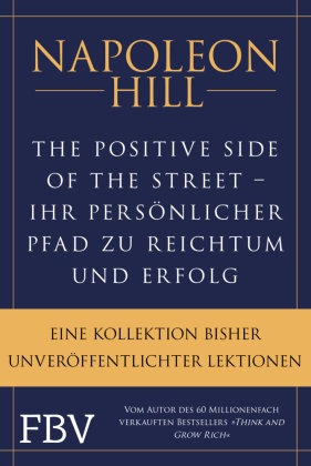 The Positive Side of the Street - Ihr persönlicher Pfad zu Reichtum und Erfolg FinanzBuch Verlag