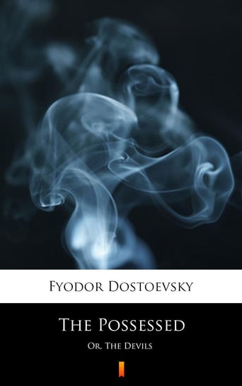 The Possessed Dostoevsky Fyodor Mikhailovich