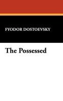 The Possessed Dostoevsky Fyodor M., Dostoevsky Fyodor, Dostoevsky Fyodor Mikhailovich