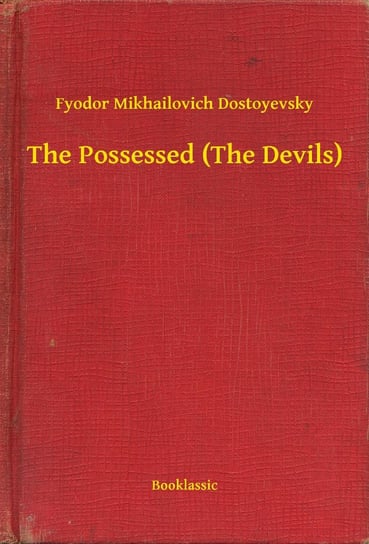 The Possessed (The Devils) Dostojewski Fiodor