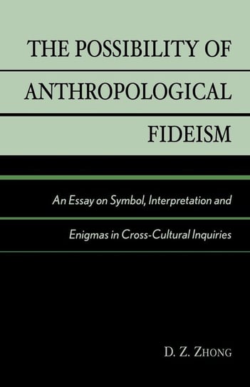 The Possibility of Anthropological Fideism Zhong D. Z.