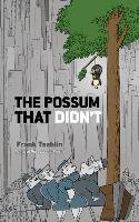 The Possum That Didn't Tashlin Frank