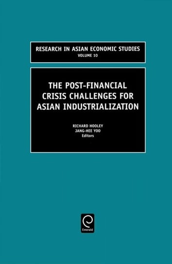 The Post Financial Crisis Challenges for Asian Industrialization Opracowanie zbiorowe