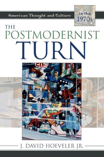 The Postmodernist Turn Hoeveler Jr. J. David