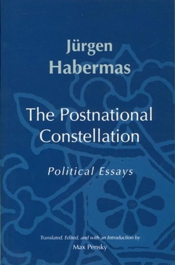 The Postnational Constellation: Political Essays Habermas Jurgen