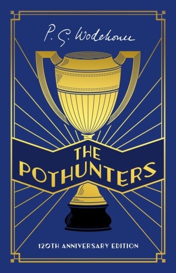 The Pothunters: 120th Anniversary edition P. G. Wodehouse