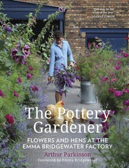 The Pottery Gardener Flowers and Hens at the Emma Bridgewater Factory Arthur Parkinson