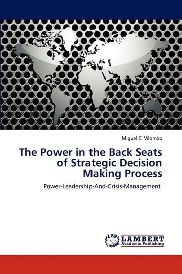 The Power in the Back Seats of Strategic Decision Making Process Vilombo Miguel C.
