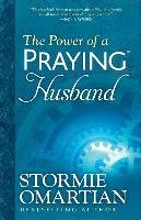 The Power of a Praying Husband Omartian Stormie