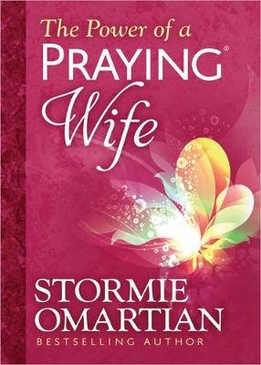 The Power of a Praying Wife. Deluxe Edition Omartian Stormie
