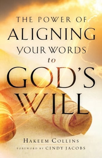 The Power of Aligning Your Words to Gods Will Hakeem Collins