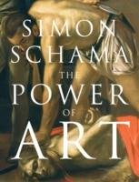 The Power of Art Schama Simon Cbe