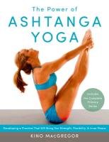 The Power Of Ashtanga Yoga MacGregor Kino
