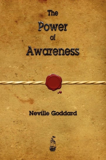 The Power of Awareness Neville Goddard