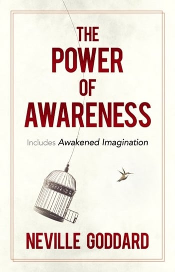 The Power of Awareness: Includes Awakened Imagination Goddard Neville
