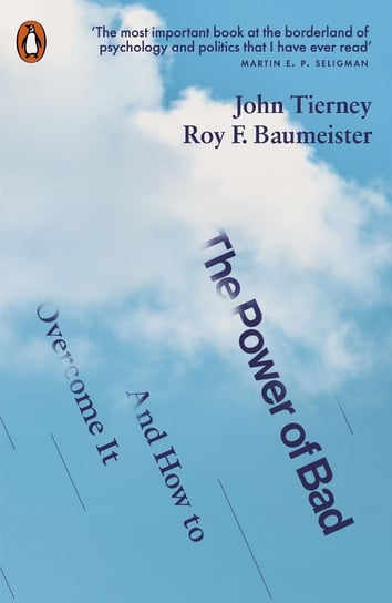The Power of Bad Tierney John, Baumeister Roy F.