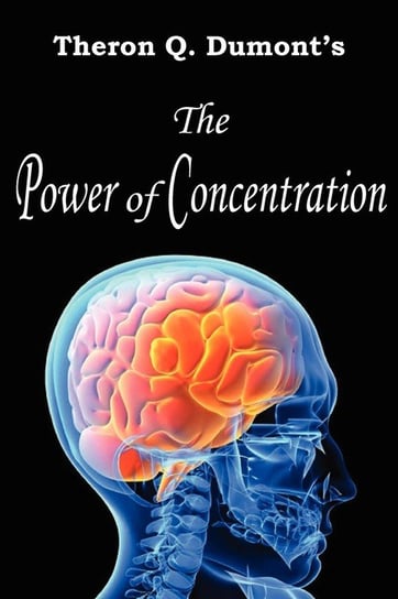 The Power of Concentration Dumont Theron Q.