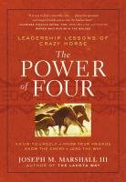 The Power of Four: Leadership Lessons of Crazy Horse Marshall Joseph Iii M.