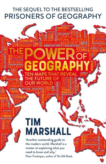 The Power of Geography: Ten Maps That Reveals the Future of Our World Marshall Tim