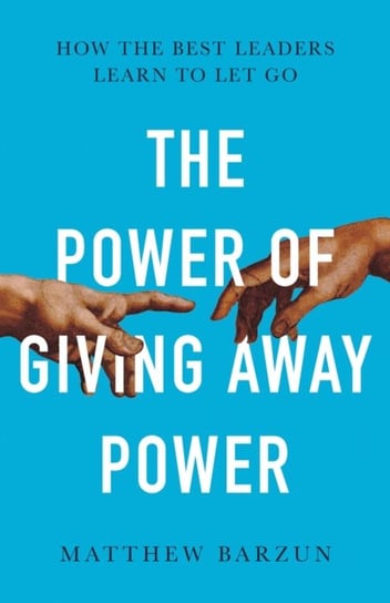 The Power of Giving Away Power Barzun Matthew