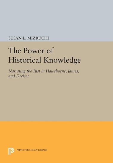The Power of Historical Knowledge Mizruchi Susan L.