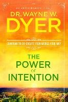 The Power of Intention: Learning to Co-Create Your World Your Way Dyer Wayne W.