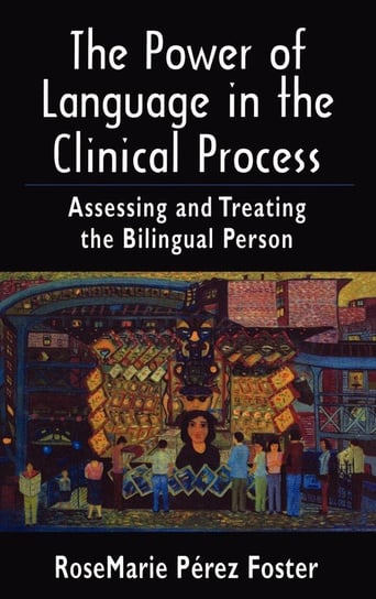 The Power of Language in the Clinical Process Foster RoseMarie Perez