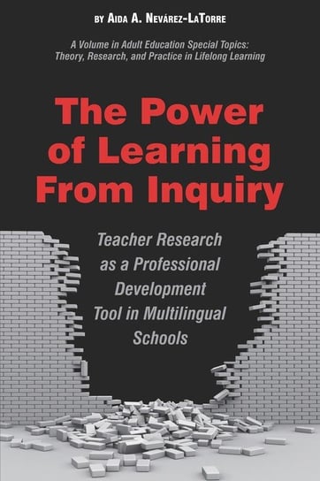 The Power of Learning from Inquiry Nevárez-La Torre Aida A