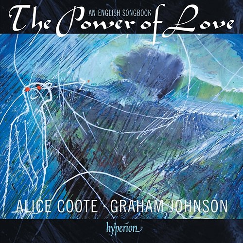 The Power of Love: An English Songbook Alice Coote, Graham Johnson