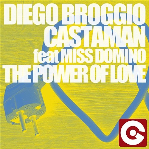 The Power Of Love Diego Broggio & Castaman feat. Miss Domino