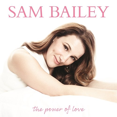 The Power of Love Sam Bailey