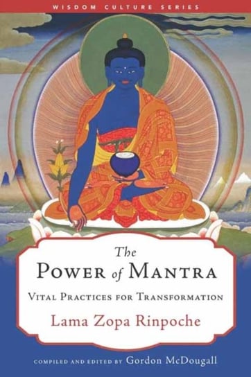 The Power of Mantra: Vital Energy for Transformation Lama Zopa Rinpoche