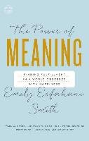 The Power of Meaning Smith Emily Esfahani