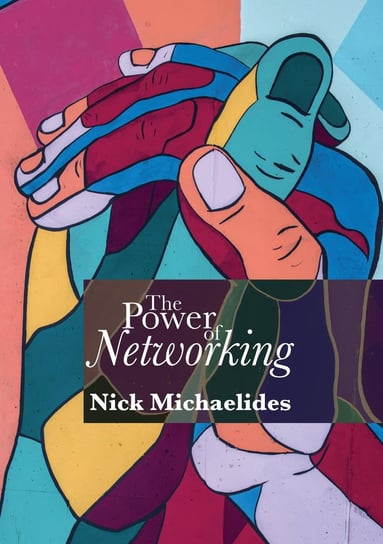 The Power of Networking Nick Michaelides